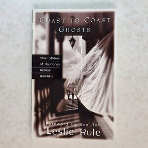 Coast to Coast Ghosts by Leslie Rule